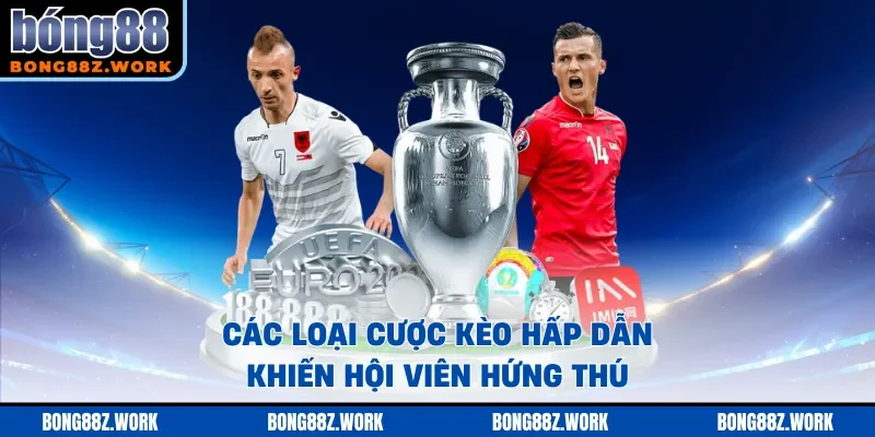 Các loại cược kèo hấp dẫn khiến hội viên hứng thú