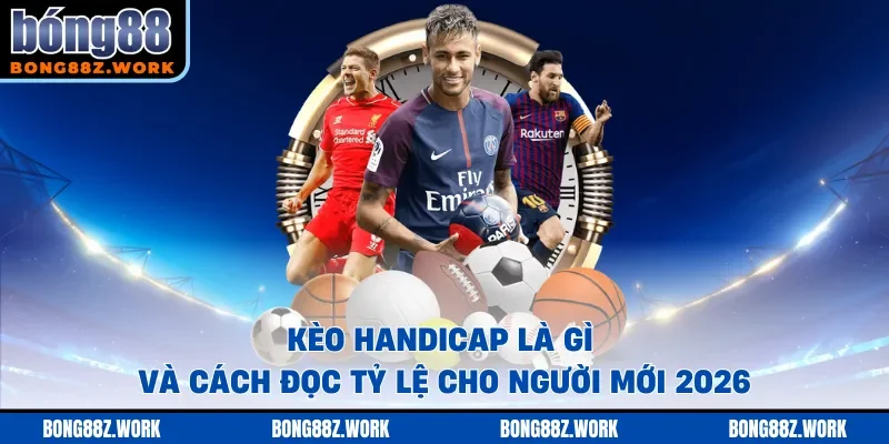 Kèo handicap là gì
