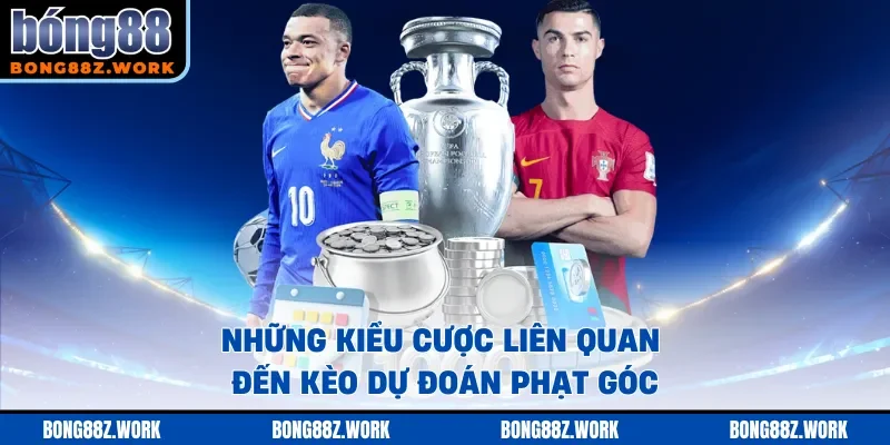 Những kiểu cược liên quan đến kèo dự đoán phạt góc