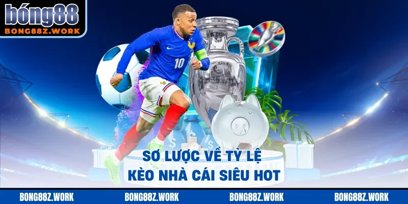 Sơ lược về tỷ lệ kèo nhà cái siêu hot
