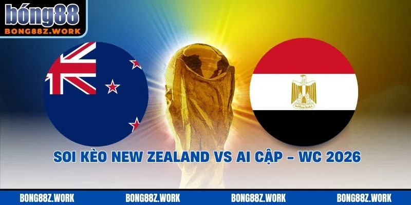 Soi kèo New Zealand vs Ai Cập Ngày 21/06/2026