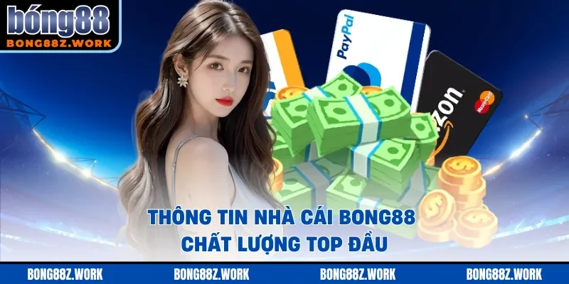 Thông tin nhà cái Bong88 chất lượng top đầu