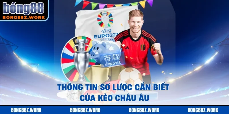 Thông tin sơ lược cần biết của kèo châu Âu