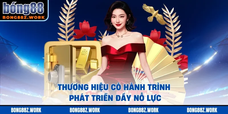 Thương hiệu có hành trình phát triển đầy nỗ lực