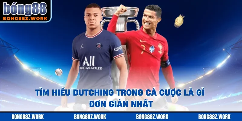 Tìm hiểu dutching trong cá cược là gì đơn giản nhất