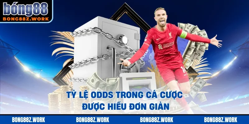 Tỷ lệ ODDS trong cá cược được hiểu đơn giản